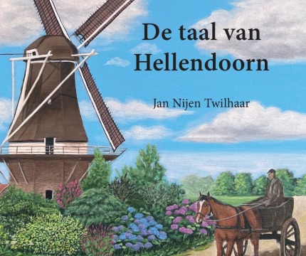 Schilderij van een molen, tuin en paard met wagen. Boekcover: 'De taal van Hellendoorn' door Jan Nijen Twilhaar.