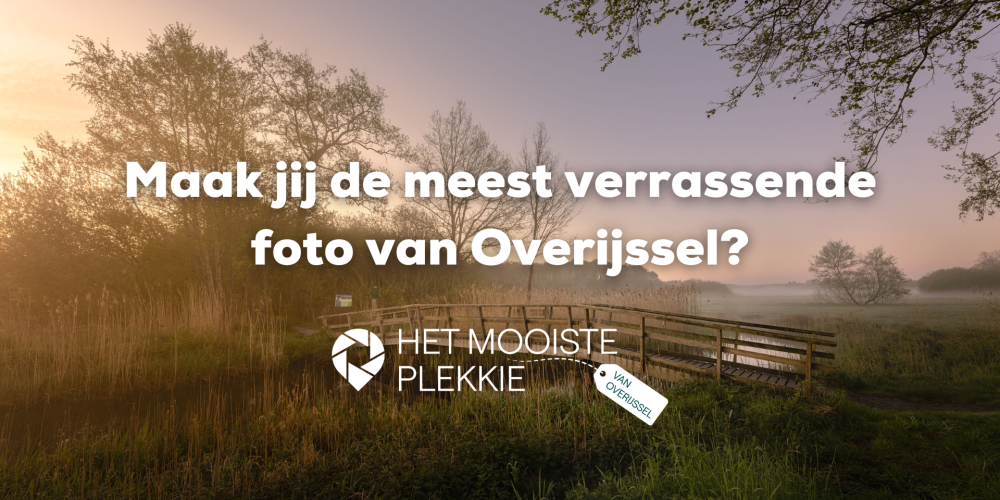 Mooiste Plekkie - Maak jij de meest verrassende foto van Overijssel?
