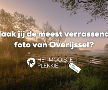 Mooiste Plekkie - Maak jij de meest verrassende foto van Overijssel?