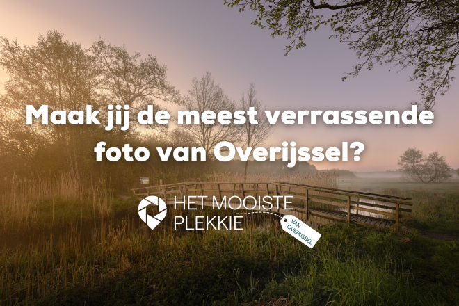 Mooiste Plekkie - Maak jij de meest verrassende foto van Overijssel?