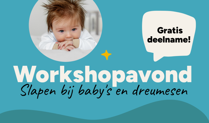 Gratis workshop 'Slapen bij baby's en dreumesen'