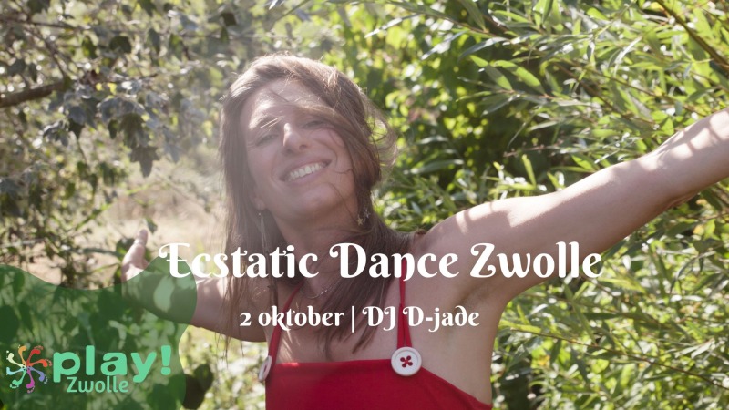 Play! Zwolle: Ecstatic Dance met DJ D-Jade - Intro-workshop en vrij dansen voor alle leeftijden